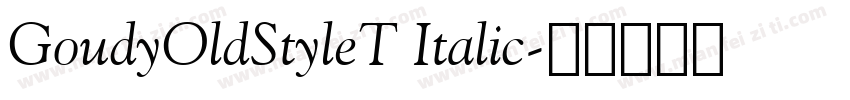 GoudyOldStyleT Italic字体转换